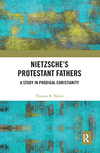 Beispielbild fr Nietzsche's Protestant Fathers zum Verkauf von Blackwell's