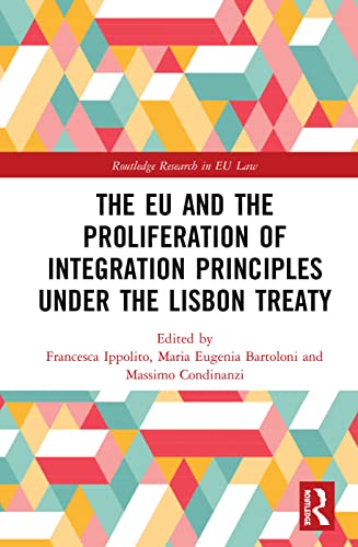 Beispielbild fr The EU and the Proliferation of Integration Principles under the Lisbon Treaty zum Verkauf von Blackwell's