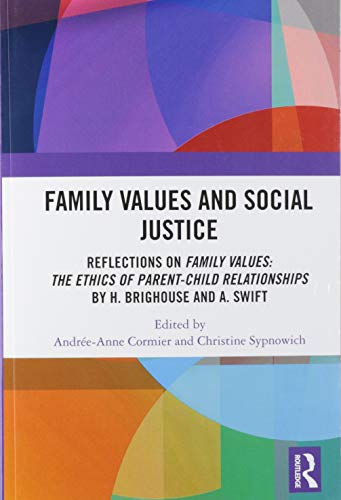 Stock image for Family Values and Social Justice: Reflections on Family Values: the Ethics of Parent-Child Relationships by H. Brighouse and A. Swift for sale by Chiron Media