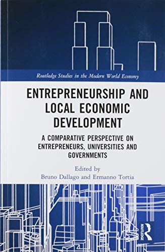 9780367586188: Entrepreneurship and Local Economic Development: A Comparative Perspective on Entrepreneurs, Universities and Governments (Routledge Studies in the Modern World Economy)