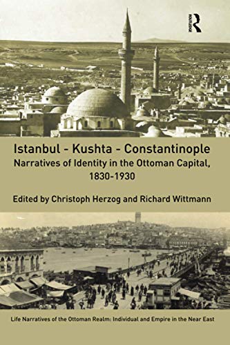 Beispielbild fr Istanbul - Kushta - Constantinople zum Verkauf von Blackwell's