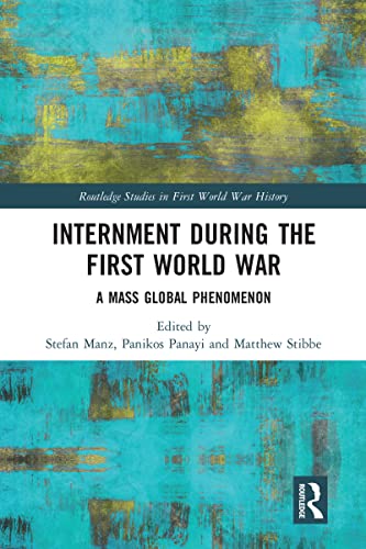 Stock image for Internment during the First World War: A Mass Global Phenomenon for sale by Blackwell's