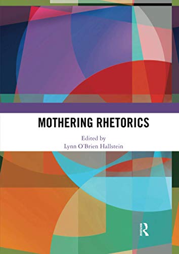 Stock image for Mothering Rhetorics for sale by Blackwell's