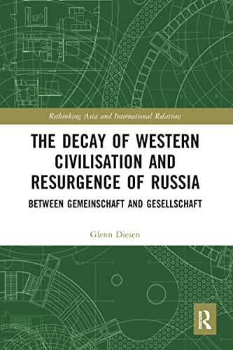 Stock image for The Decay of Western Civilisation and Resurgence of Russia: Between Gemeinschaft and Gesellschaft for sale by Blackwell's
