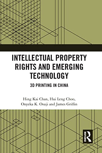 9780367587529: Intellectual Property Rights and Emerging Technology: 3D Printing in China