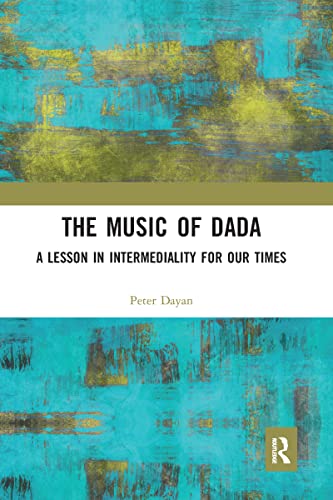 Imagen de archivo de The Music of Dada a la venta por Blackwell's