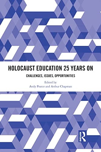 Stock image for Holocaust Education 25 Years On: Challenges, Issues, Opportunities for sale by WorldofBooks