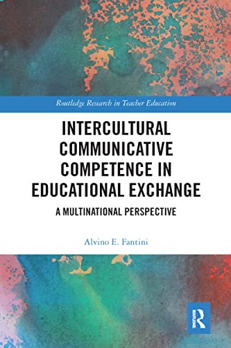 9780367588359: Intercultural Communicative Competence in Educational Exchange (Routledge Research in Teacher Education)
