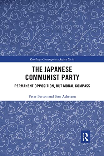 9780367589998: The Japanese Communist Party: Permanent Opposition, but Moral Compass (Routledge Contemporary Japan Series)