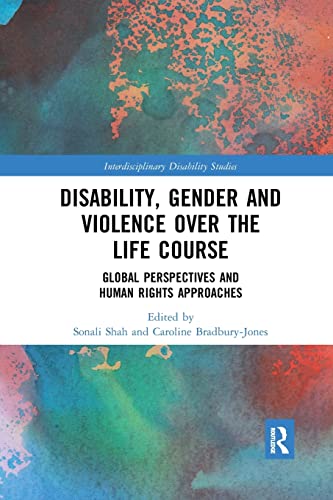 Beispielbild fr Disability, Gender and Violence over the Life Course: Global Perspectives and Human Rights Approaches zum Verkauf von Blackwell's