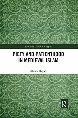 Stock image for Piety and Patienthood in Medieval Islam for sale by Blackwell's