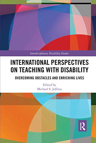 Imagen de archivo de International Perspectives on Teaching with Disability: Overcoming Obstacles and Enriching Lives a la venta por Blackwell's