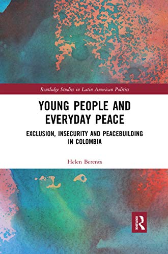 Beispielbild fr Young People and Everyday Peace: Exclusion, Insecurity and Peacebuilding in Colombia zum Verkauf von Blackwell's