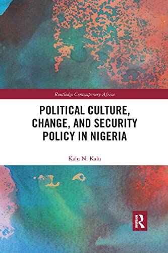 Stock image for Political Culture, Change, and Security Policy in Nigeria for sale by Blackwell's