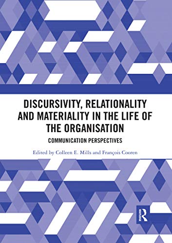 Stock image for Discursivity, Relationality and Materiality in the Life of the Organisation Communication Perspectives for sale by PBShop.store US