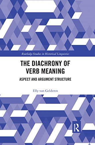 Stock image for The Diachrony of Verb Meaning: Aspect and Argument Structure (Routledge Studies in Historical Linguistics) for sale by GF Books, Inc.