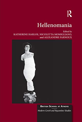 Stock image for Hellenomania (British School at Athens - Modern Greek and Byzantine Studies) for sale by GF Books, Inc.