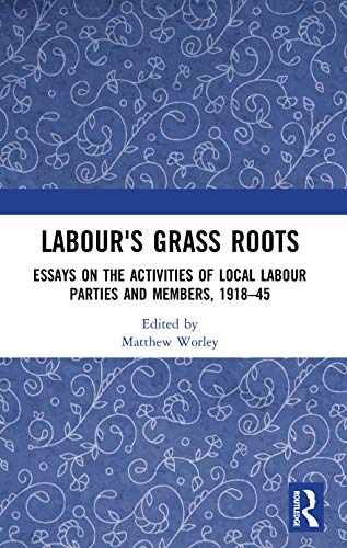 Beispielbild fr Labour's Grass Roots zum Verkauf von Blackwell's