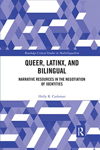 Stock image for Queer, Latinx, and Bilingual: Narrative Resources in the Negotiation of Identities for sale by THE SAINT BOOKSTORE