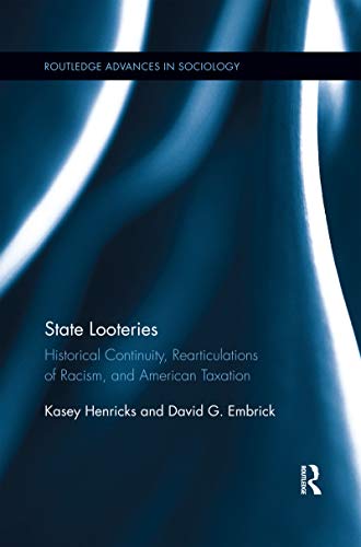 9780367596170: State Looteries: Historical Continuity, Rearticulations of Racism, and American Taxation