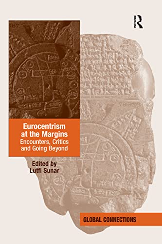 9780367596613: Eurocentrism at the Margins: Encounters, Critics and Going Beyond (Global Connections)