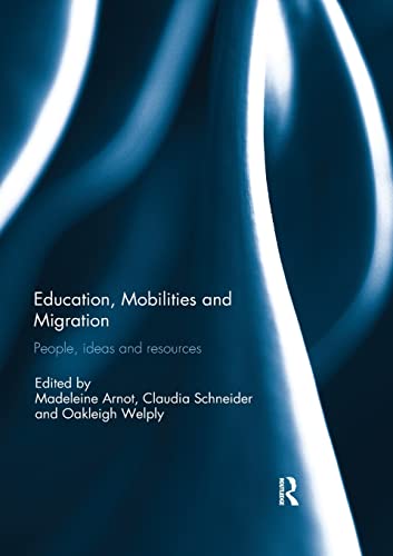 9780367596897: Education, Mobilities and Migration: People, ideas and resources