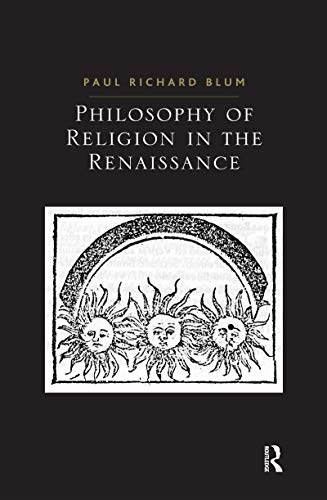 Beispielbild fr Philosophy of Religion in the Renaissance zum Verkauf von Blackwell's