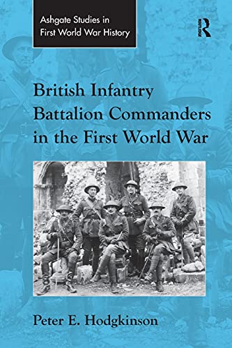 Stock image for British Infantry Battalion Commanders in the First World War for sale by Blackwell's