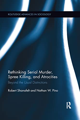 Beispielbild fr Rethinking Serial Murder, Spree Killing, and Atrocities: Beyond the Usual Distinctions zum Verkauf von Blackwell's