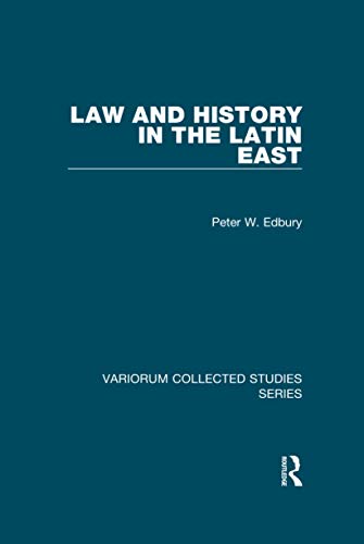 Beispielbild fr Law and History in the Latin East zum Verkauf von Blackwell's