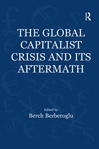 Beispielbild fr The Global Capitalist Crisis and Its Aftermath zum Verkauf von Blackwell's