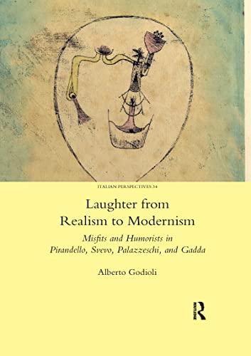 9780367600754: Laughter from Realism to Modernism: Misfits and Humorists in Pirandello, Svevo, Palazzeschi, and Gadda