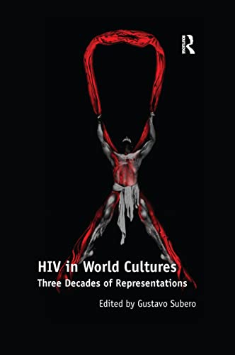 Imagen de archivo de HIV in World Cultures: Three Decades of Representations a la venta por THE SAINT BOOKSTORE