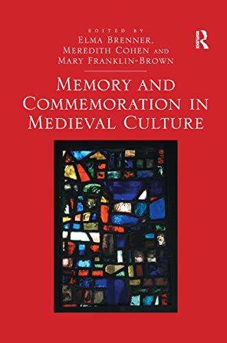 9780367601713: Memory and Commemoration in Medieval Culture