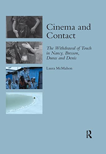 9780367602376: Cinema and Contact: The Withdrawal of Touch in Nancy, Bresson, Duras and Denis