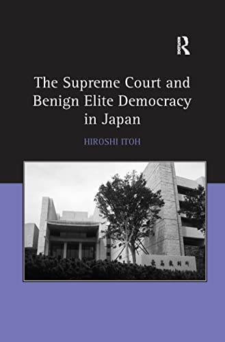 Beispielbild fr The Supreme Court and Benign Elite Democracy in Japan zum Verkauf von Blackwell's