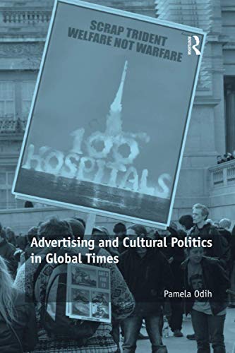 Imagen de archivo de Advertising and Cultural Politics in Global Times a la venta por Blackwell's