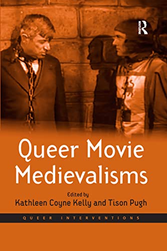 Queer Movie Medievalisms - Kathleen Coyne Kelly (editor), Tison Pugh (editor)