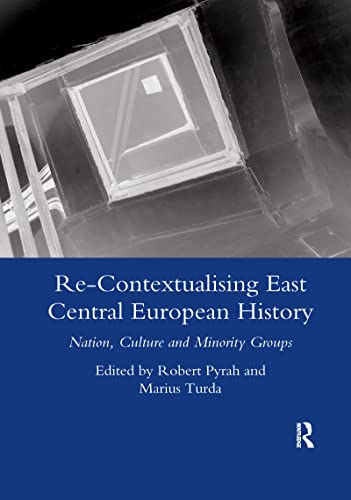 9780367603106: Re-contextualising East Central European History: Nation, Culture and Minority Groups