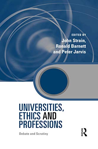 Imagen de archivo de Universities, Ethics and Professions: Debate and Scrutiny a la venta por THE SAINT BOOKSTORE
