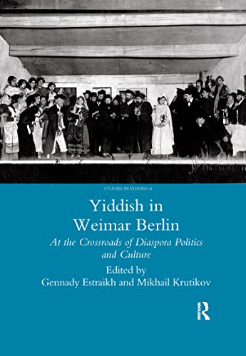 9780367603694: Yiddish in Weimar Berlin: At the Crossroads of Diaspora Politics and Culture