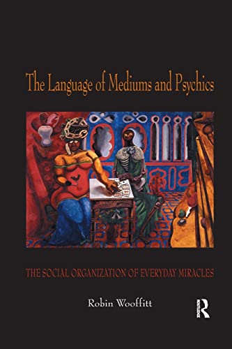 9780367603984: The Language of Mediums and Psychics: The Social Organization of Everyday Miracles