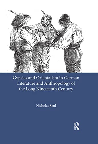 Stock image for Gypsies and Orientalism in German Literature and Anthropology of the Long Nineteenth Century for sale by Blackwell's