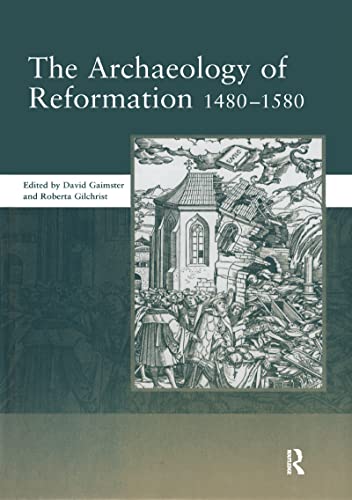Stock image for The Archaeology of Reformation,1480-1580 for sale by Blackwell's