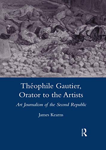 9780367604592: Theophile Gautier, Orator to the Artists