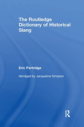 Stock image for The Routledge Dictionary of Historical Slang for sale by HPB-Red