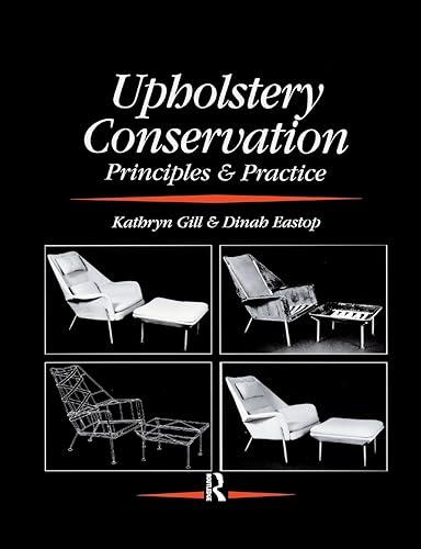 Beispielbild fr Upholstery Conservation: Principles and Practice zum Verkauf von Blackwell's