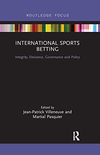 Stock image for International Sports Betting: Integrity, Deviance, Governance and Policy (Routledge Research in Sport Business and Management) for sale by WorldofBooks