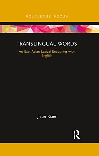 9780367607517: Translingual Words: An East Asian Lexical Encounter with English