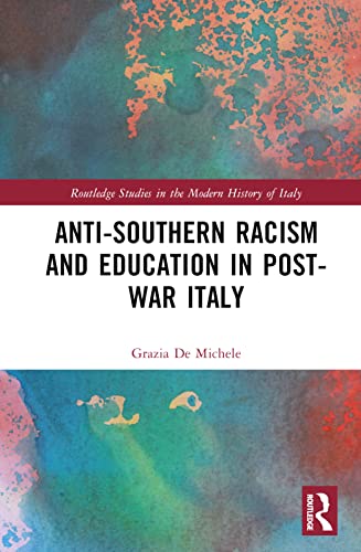 Beispielbild fr Anti-Southern Racism and Education in Post-War Italy zum Verkauf von Blackwell's